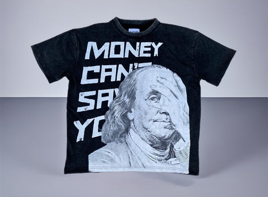 Money Can't Save You T-Shirt